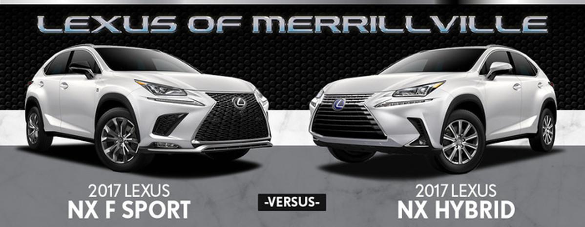 Lexus Nx Hybrid >> 2017 Lexus Nx F Sport Vs Nx Hybrid In Merrillville In Lexus Of Lexus Nx Hybrid >> 2017 Lexus Nx F Sport Vs Nx Hybrid In Merrillville In Lexus Of