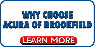 Why Choose Acura of Brookfield
