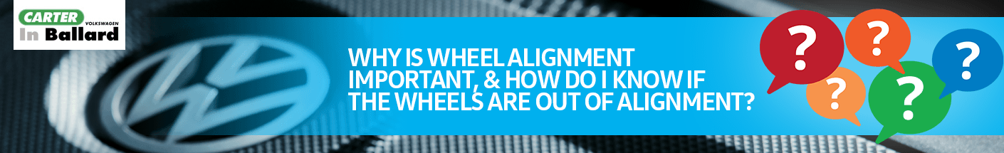 volkswagen-seattle-faq-banner-wheel-alignment-importance