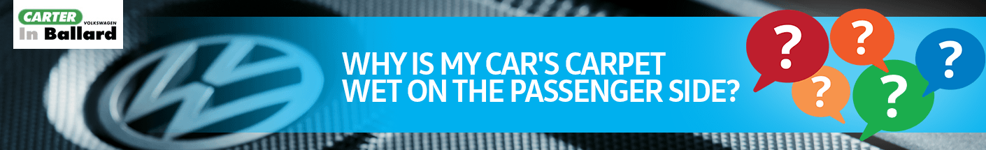 Why is My Car's Carpet Wet on the Passenger Side?