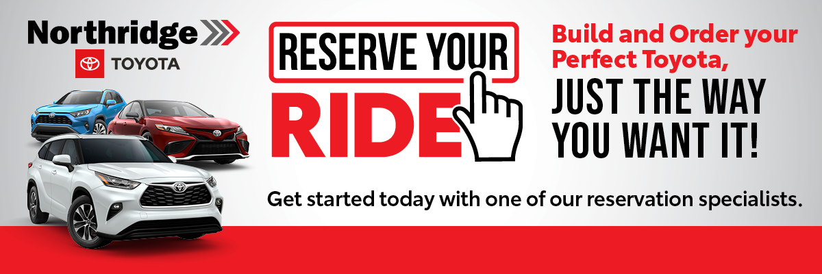 Reserve Your New Toyota Vehicle Northridge CA - Northridge Toyota