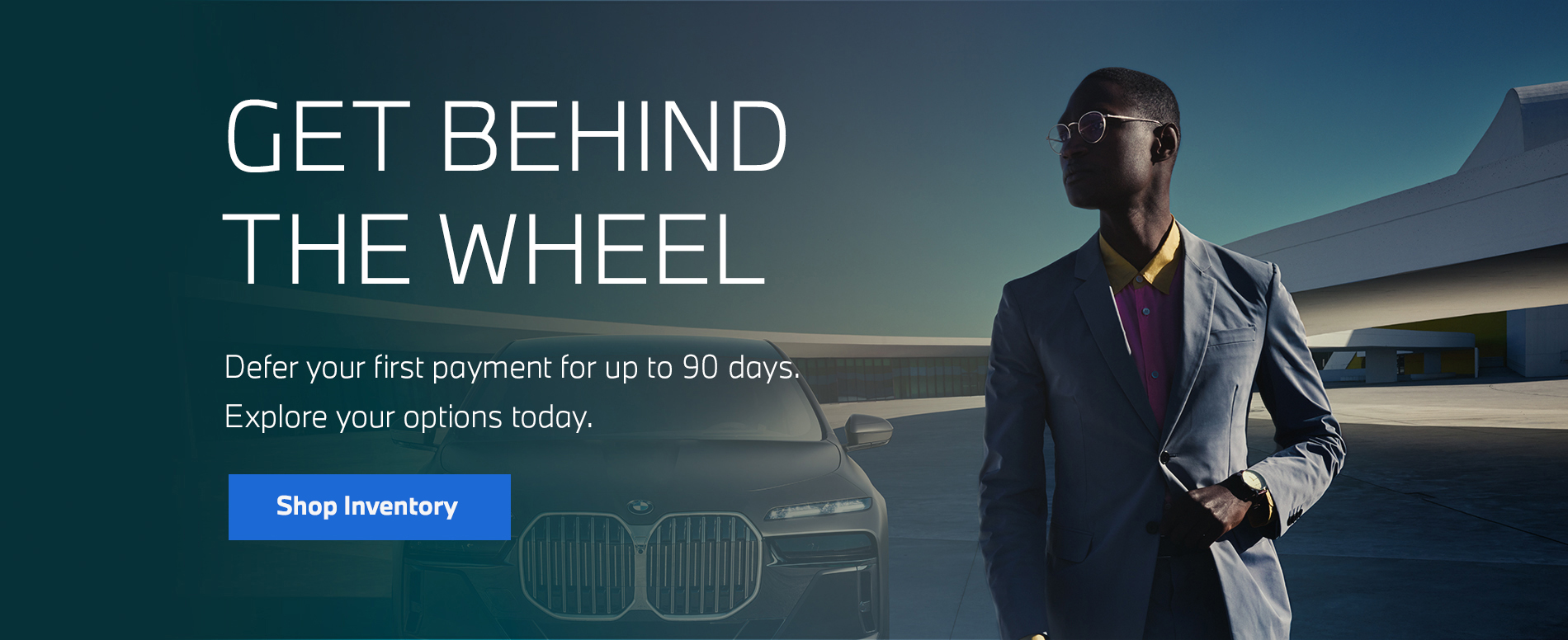 Get Behind the wheel. Defer your first payment up to 90 days. Shop our inventory