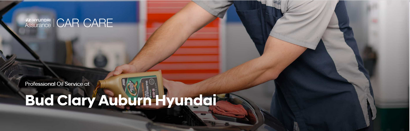 Hyundai Oil Change Service | Bud Clary Auburn Hyundai