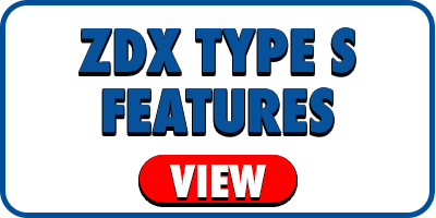 ZDX Type S Features