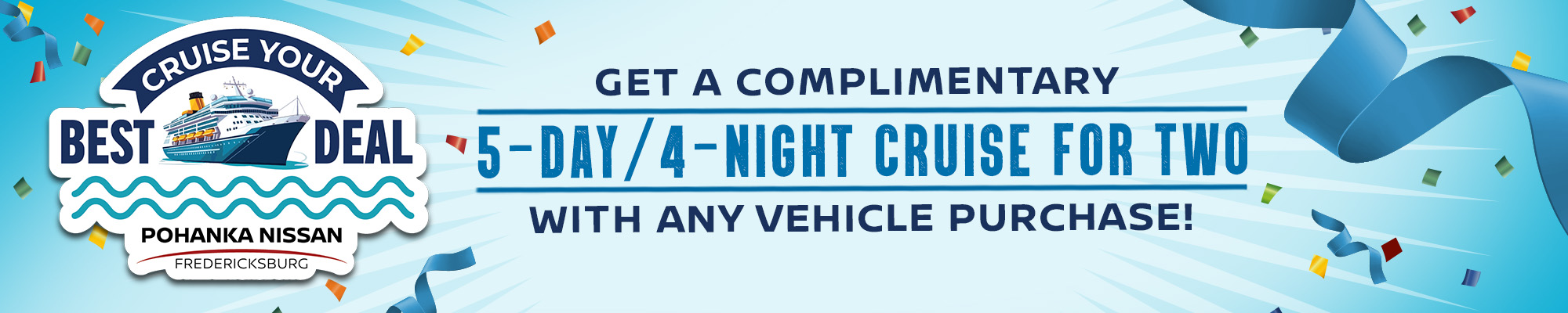 Get a Complimentary 5-Day/4-Night Cruise for Two with Any Vehicle Purchase!