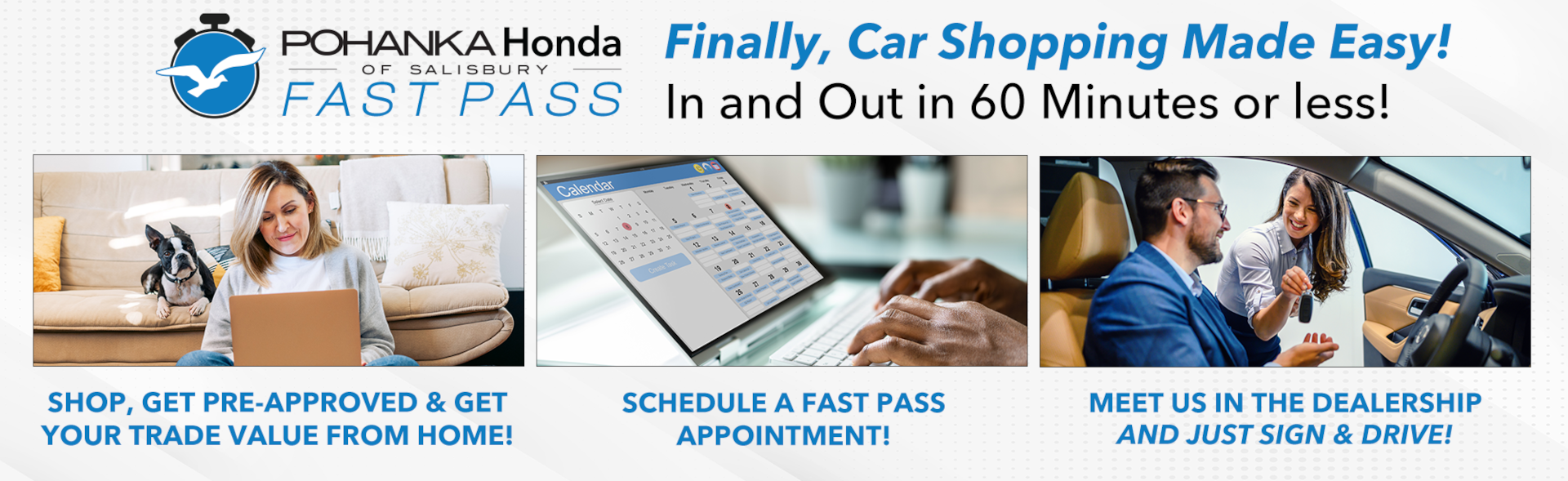 Finally, Car Shopping Made Easy! In and Out in 60 Minutes or Less Banner