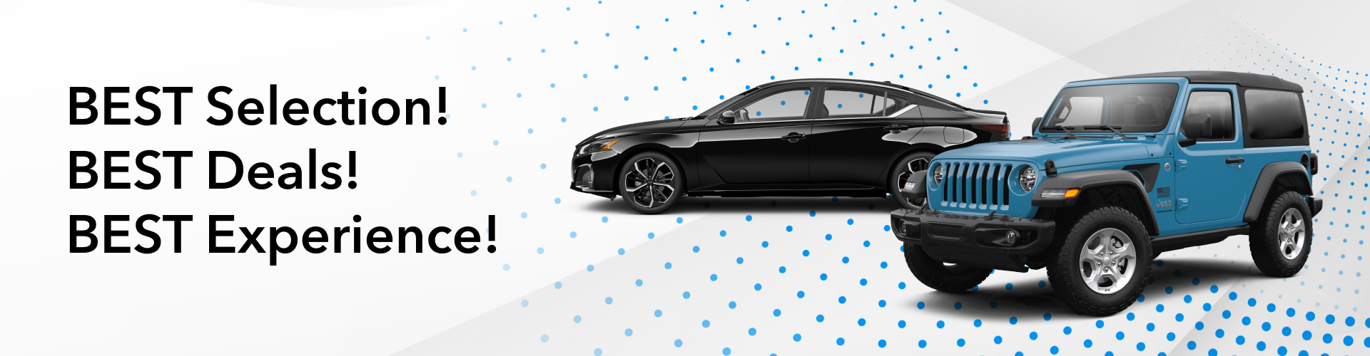 Best Selection! Best Deals! Best Experience