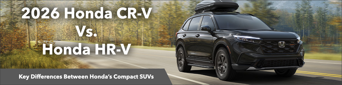 2026 CR-V vs. HR-V: Key Differences Between Honda's Compact SUVs