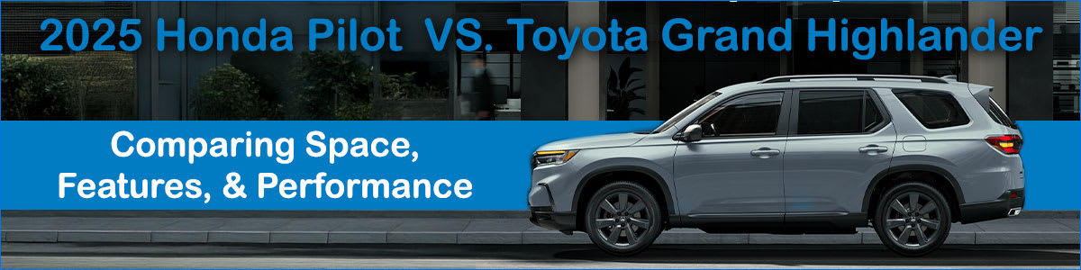 2025-honda-pilot-vs-toyota-grand-highlander-comparing-space-features-and-performance