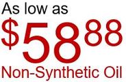 non-synthetic oil change for $58.88 + Tax