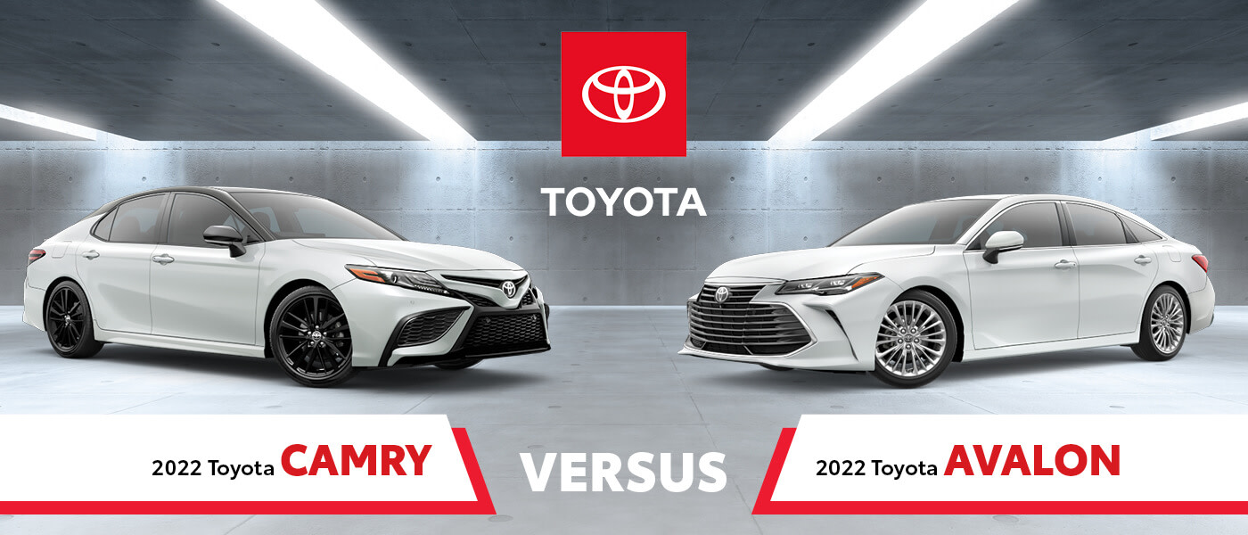 2022 Toyota Camry vs. Avalon