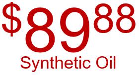synthetic oil change for $89.88 + Tax